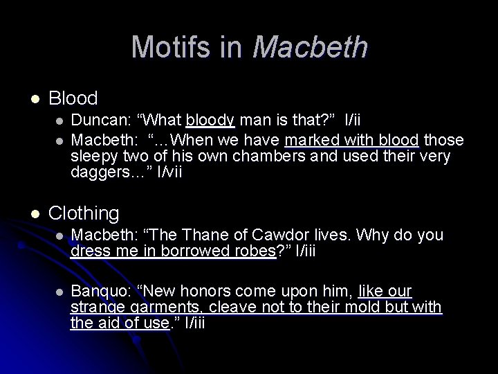 Motifs in Macbeth l Blood l l l Duncan: “What bloody man is that?