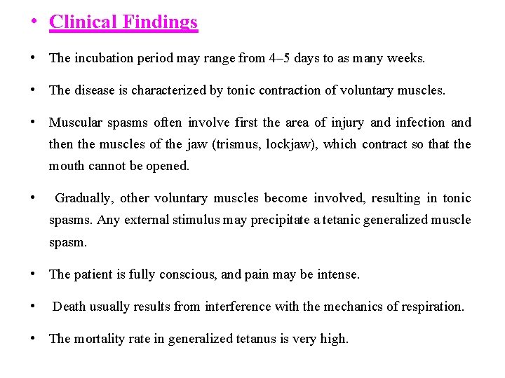  • Clinical Findings • The incubation period may range from 4– 5 days