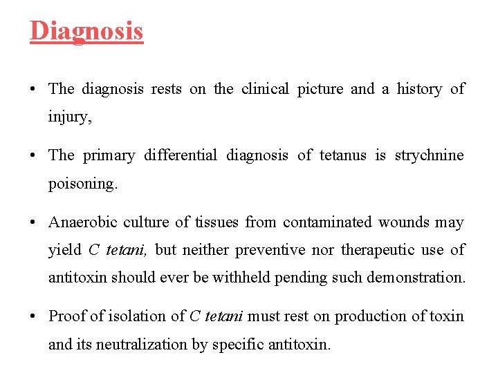 Diagnosis • The diagnosis rests on the clinical picture and a history of injury,