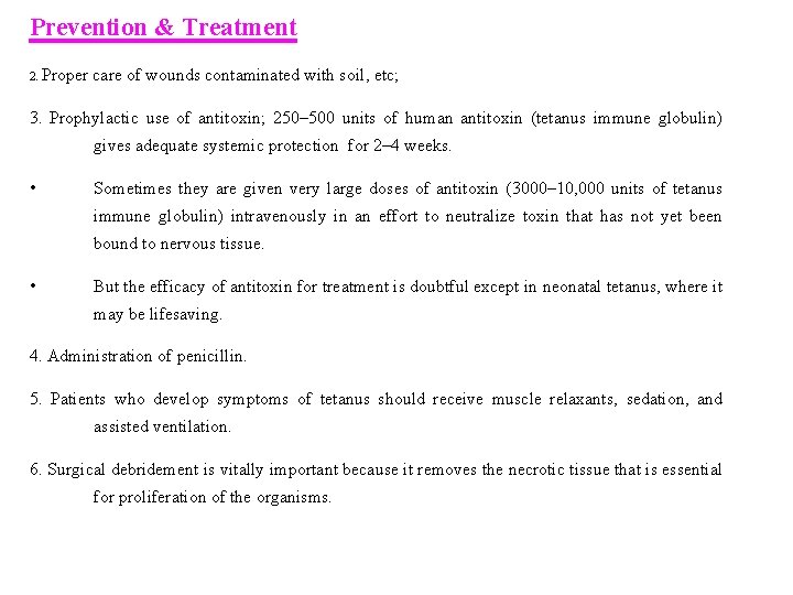 Prevention & Treatment 2. Proper care of wounds contaminated with soil, etc; 3. Prophylactic