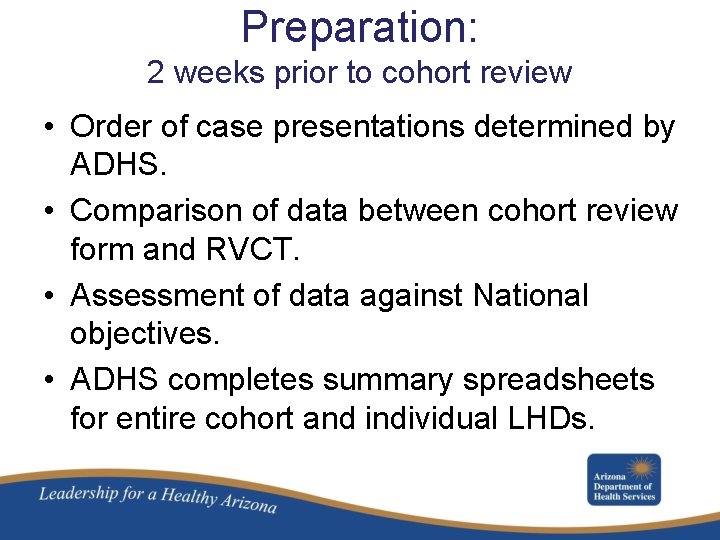 Preparation: 2 weeks prior to cohort review • Order of case presentations determined by