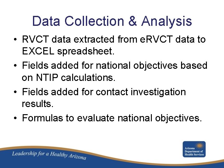 Data Collection & Analysis • RVCT data extracted from e. RVCT data to EXCEL