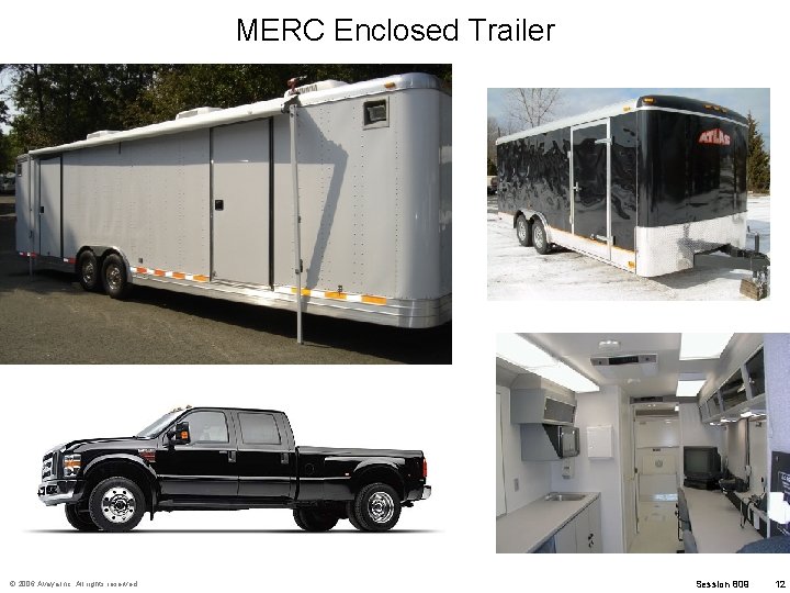 MERC Enclosed Trailer © 2006 Avaya Inc. All rights reserved. Session 809 12 