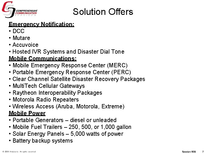 Solution Offers Emergency Notification: • DCC • Mutare • Accuvoice • Hosted IVR Systems