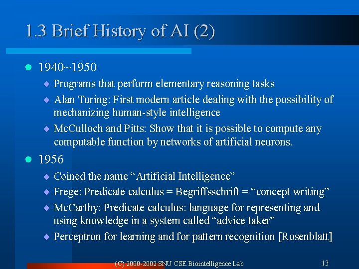 1. 3 Brief History of AI (2) l 1940~1950 ¨ Programs that perform elementary 1. 3 Brief History of AI (2) l 1940~1950 ¨ Programs that perform elementary
