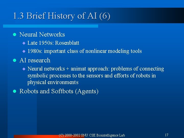 1. 3 Brief History of AI (6) l Neural Networks ¨ Late 1950 s: 1. 3 Brief History of AI (6) l Neural Networks ¨ Late 1950 s:
