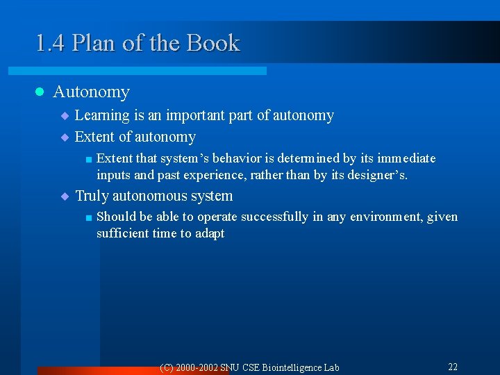 1. 4 Plan of the Book l Autonomy ¨ Learning is an important part 1. 4 Plan of the Book l Autonomy ¨ Learning is an important part