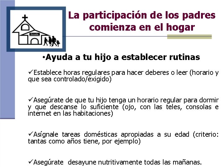 La participación de los padres comienza en el hogar • Ayuda a tu hijo