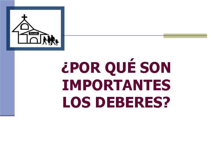 ¿POR QUÉ SON IMPORTANTES LOS DEBERES? 