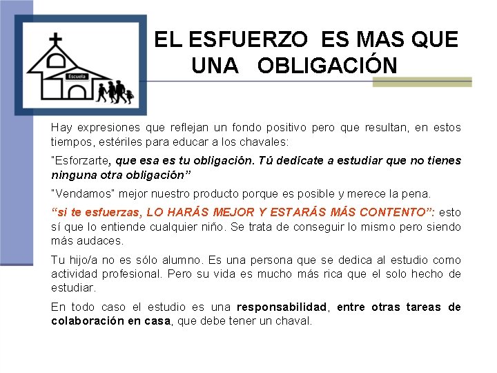 EL ESFUERZO ES MAS QUE UNA OBLIGACIÓN Hay expresiones que reflejan un fondo positivo