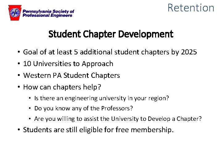 Retention Student Chapter Development • • Goal of at least 5 additional student chapters