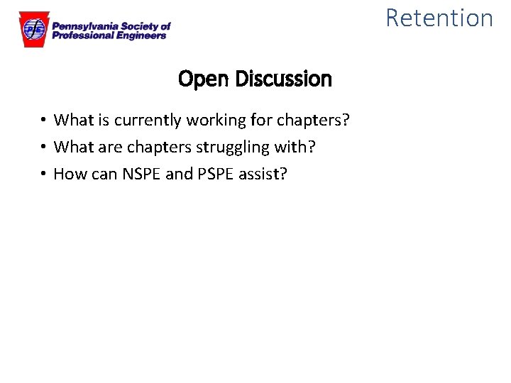 Retention Open Discussion • What is currently working for chapters? • What are chapters