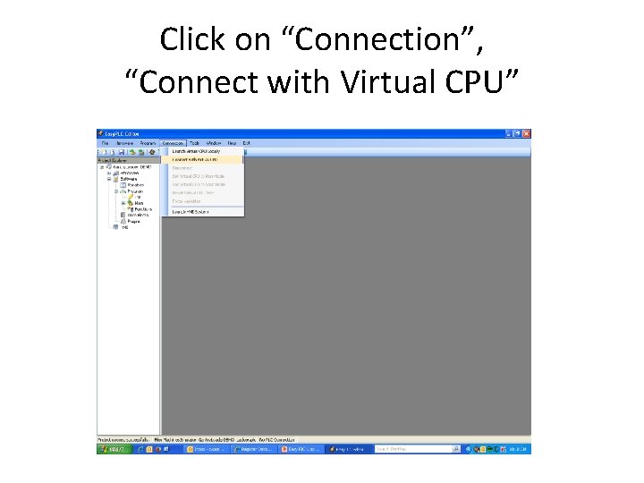 Click on “Connection”, “Connect with Virtual CPU” 