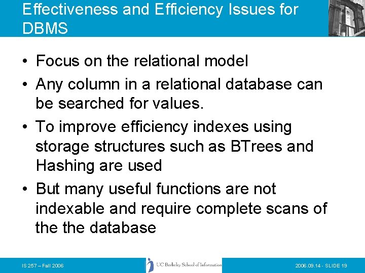 Effectiveness and Efficiency Issues for DBMS • Focus on the relational model • Any