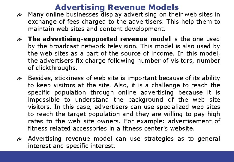 Advertising Revenue Models Many online businesses display advertising on their web sites in exchange