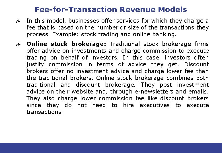 Fee-for-Transaction Revenue Models In this model, businesses offer services for which they charge a Fee-for-Transaction Revenue Models In this model, businesses offer services for which they charge a