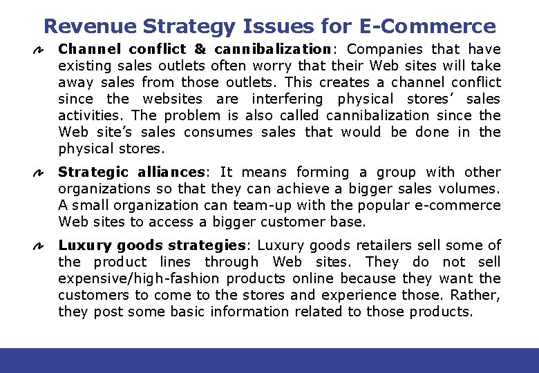 Revenue Strategy Issues for E-Commerce Channel conflict & cannibalization: Companies that have existing sales