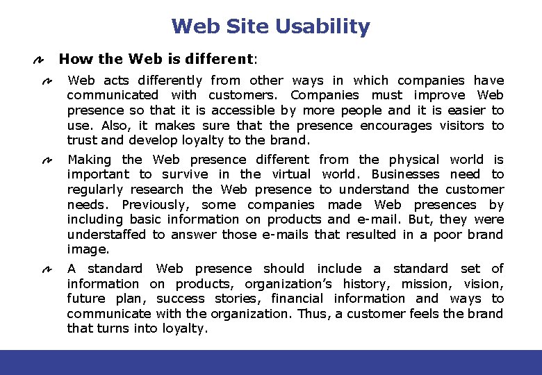 Web Site Usability How the Web is different: Web acts differently from other ways Web Site Usability How the Web is different: Web acts differently from other ways