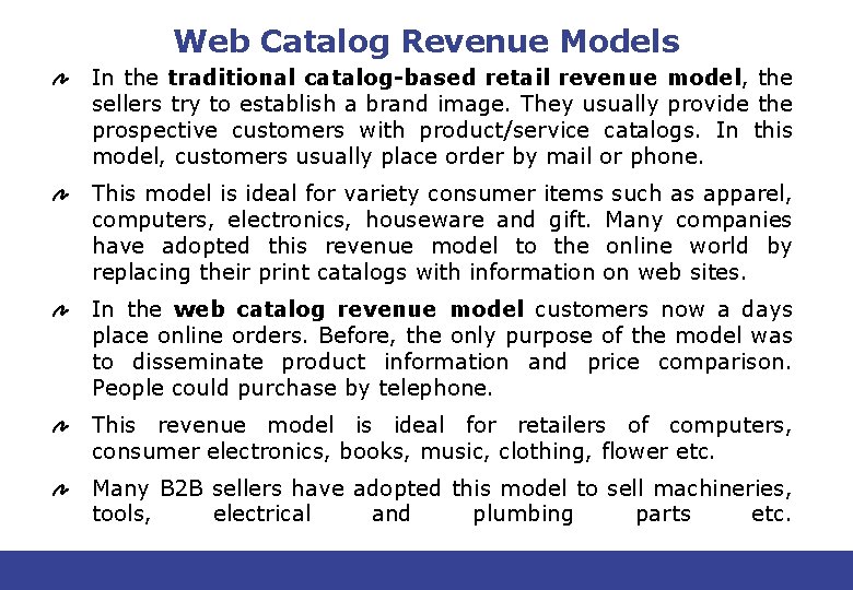 Web Catalog Revenue Models In the traditional catalog-based retail revenue model, the sellers try Web Catalog Revenue Models In the traditional catalog-based retail revenue model, the sellers try