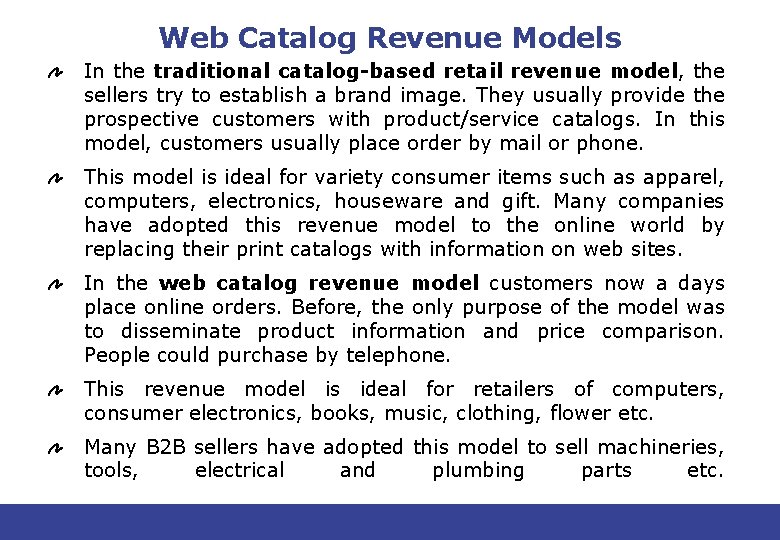 Web Catalog Revenue Models In the traditional catalog-based retail revenue model, the sellers try