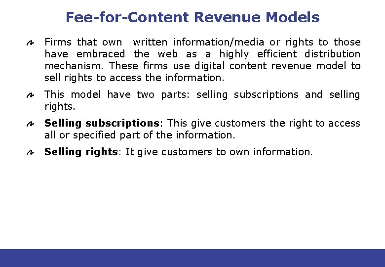 Fee-for-Content Revenue Models Firms that own written information/media or rights to those have embraced