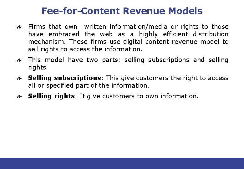 Fee-for-Content Revenue Models Firms that own written information/media or rights to those have embraced Fee-for-Content Revenue Models Firms that own written information/media or rights to those have embraced