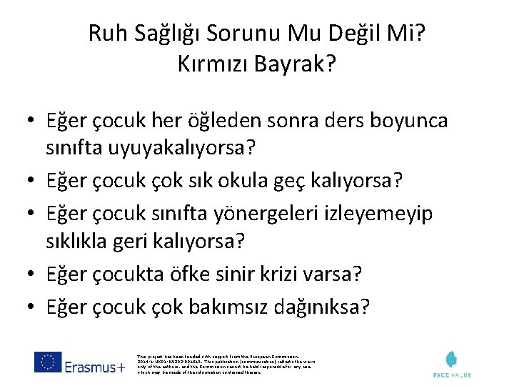 Ruh Sağlığı Sorunu Mu Değil Mi? Kırmızı Bayrak? • Eğer çocuk her öğleden sonra