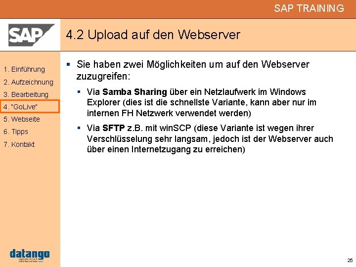 SAP TRAINING 4. 2 Upload auf den Webserver 1. Einführung 2. Aufzeichnung 3. Bearbeitung