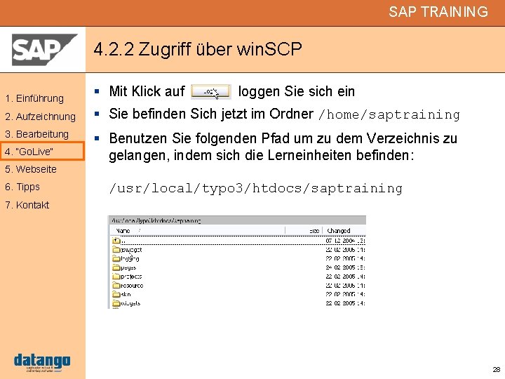 SAP TRAINING 4. 2. 2 Zugriff über win. SCP 1. Einführung 2. Aufzeichnung 3.