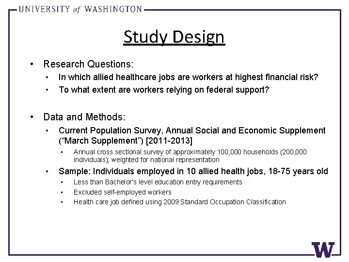 Study Design • Research Questions: • • In which allied healthcare jobs are workers