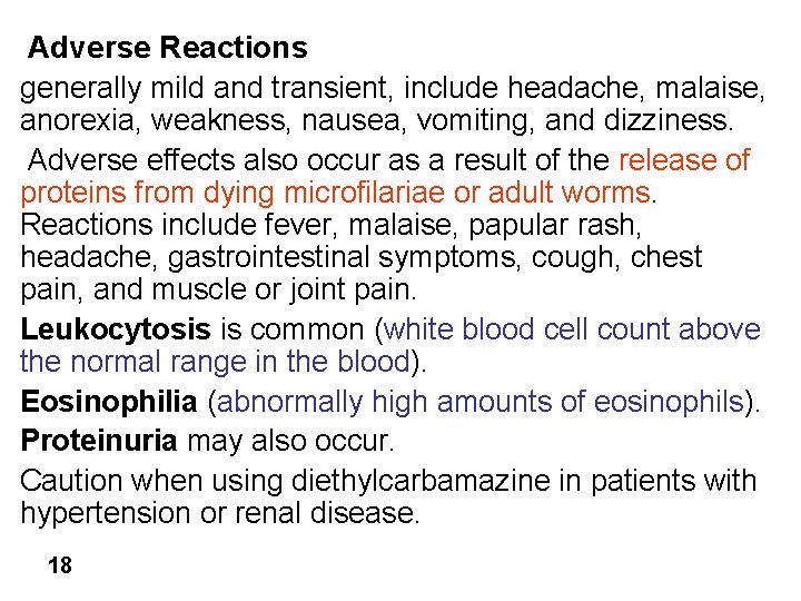 Adverse Reactions generally mild and transient, include headache, malaise, anorexia, weakness, nausea, vomiting, and