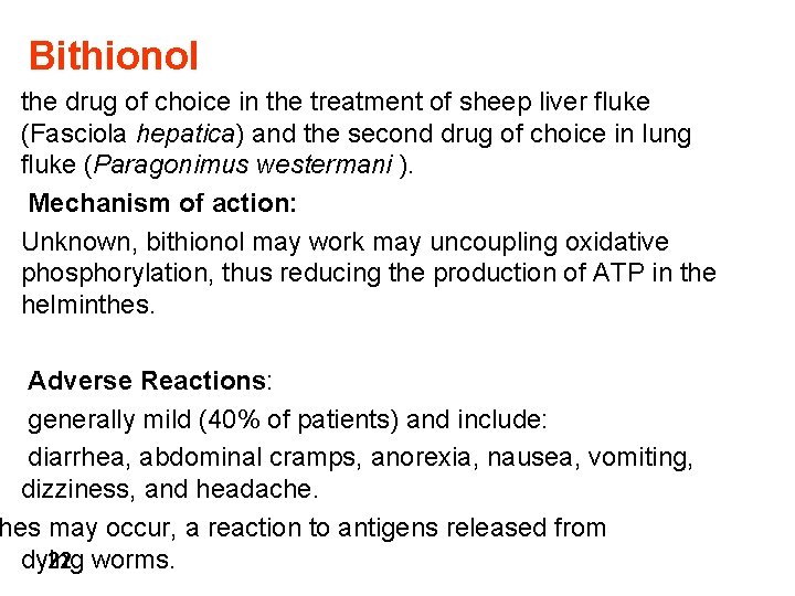 Bithionol the drug of choice in the treatment of sheep liver fluke (Fasciola hepatica)