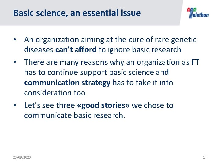 Basic science, an essential issue • An organization aiming at the cure of rare