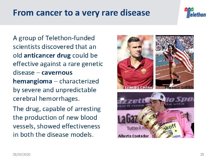 From cancer to a very rare disease A group of Telethon-funded scientists discovered that