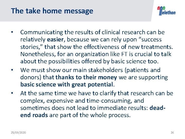 The take home message • • • Communicating the results of clinical research can