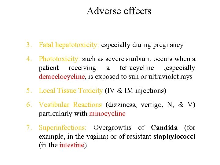 Adverse effects 3. Fatal hepatotoxicity: especially during pregnancy 4. Phototoxicity: such as severe sunburn,