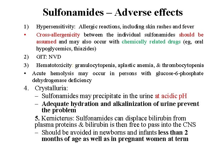Sulfonamides – Adverse effects 1) • Hypersensitivity: Allergic reactions, including skin rashes and fever