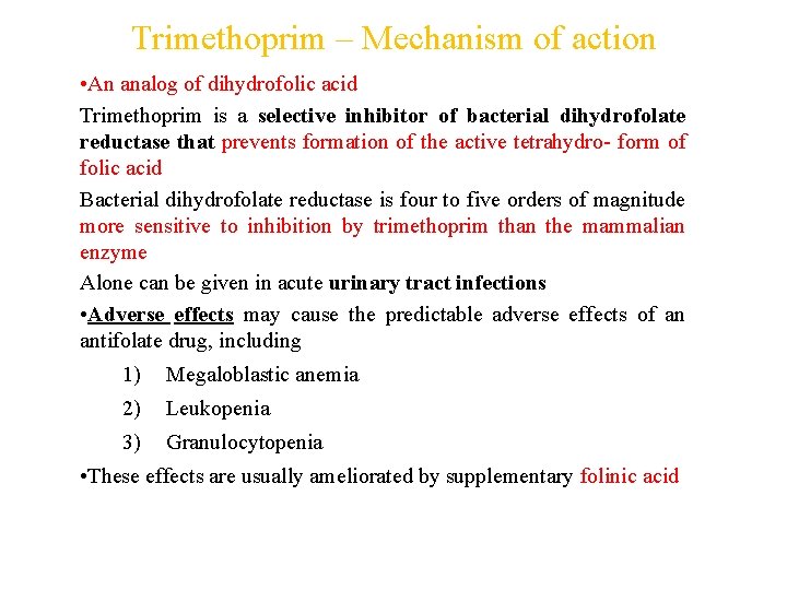 Trimethoprim – Mechanism of action • An analog of dihydrofolic acid Trimethoprim is a