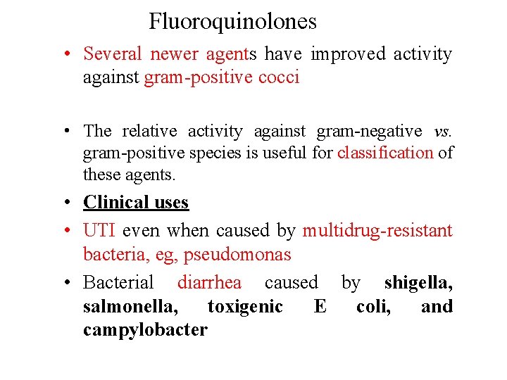 Fluoroquinolones • Several newer agents have improved activity against gram-positive cocci • The relative