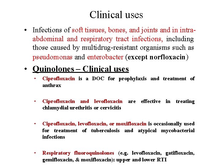 Clinical uses • Infections of soft tissues, bones, and joints and in intraabdominal and