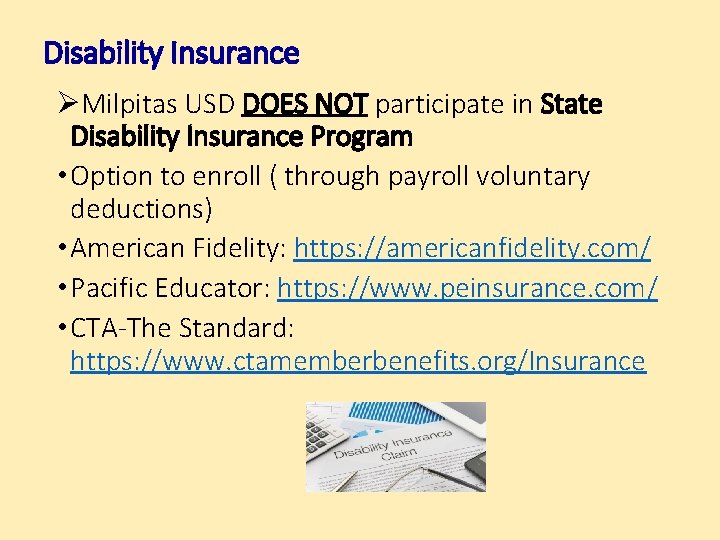 Disability Insurance ØMilpitas USD DOES NOT participate in State Disability Insurance Program • Option