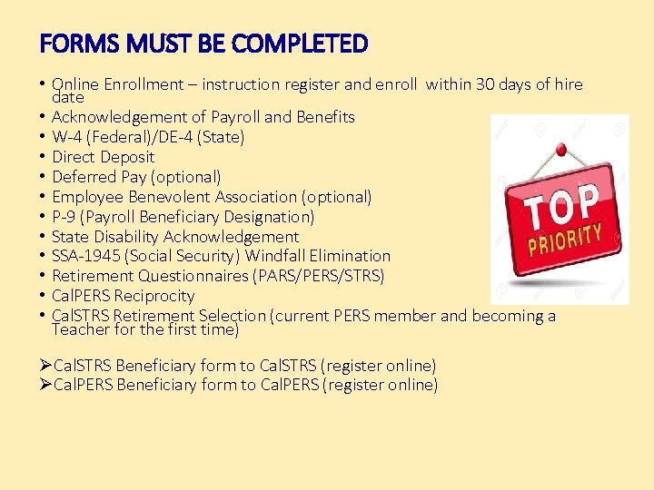 FORMS MUST BE COMPLETED • Online Enrollment – instruction register and enroll within 30