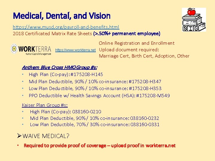 Medical, Dental, and Vision https: //www. musd. org/payroll-and-benefits. html 2018 Certificated Matrix Rate Sheets