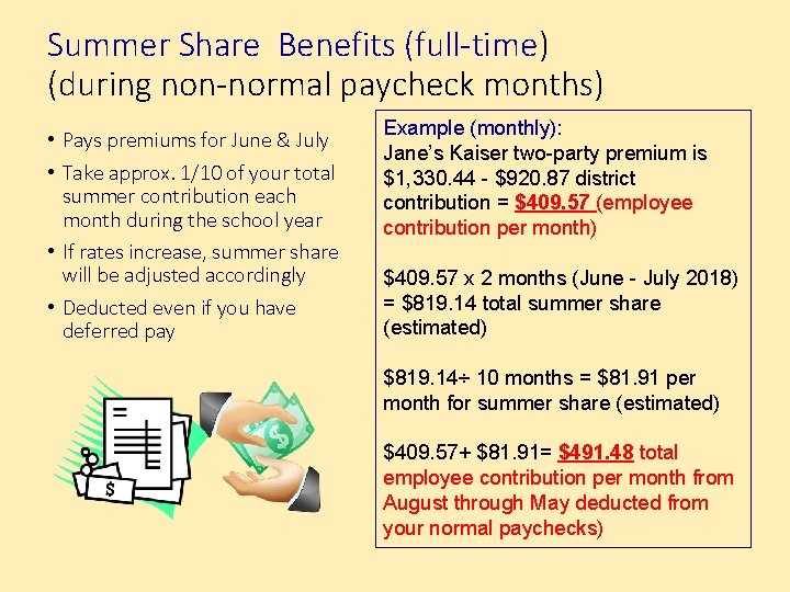 Summer Share Benefits (full-time) (during non-normal paycheck months) • Pays premiums for June &