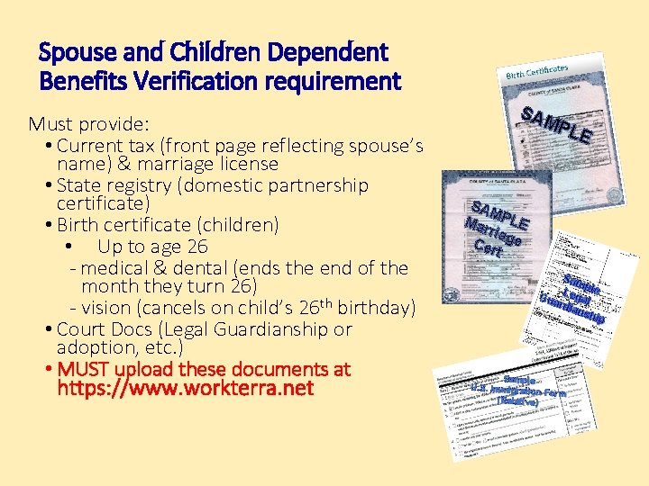 Spouse and Children Dependent Benefits Verification requirement Must provide: • Current tax (front page