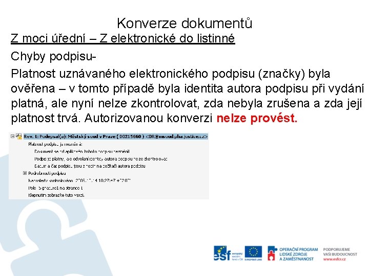 Konverze dokumentů Z moci úřední – Z elektronické do listinné Chyby podpisu. Platnost uznávaného