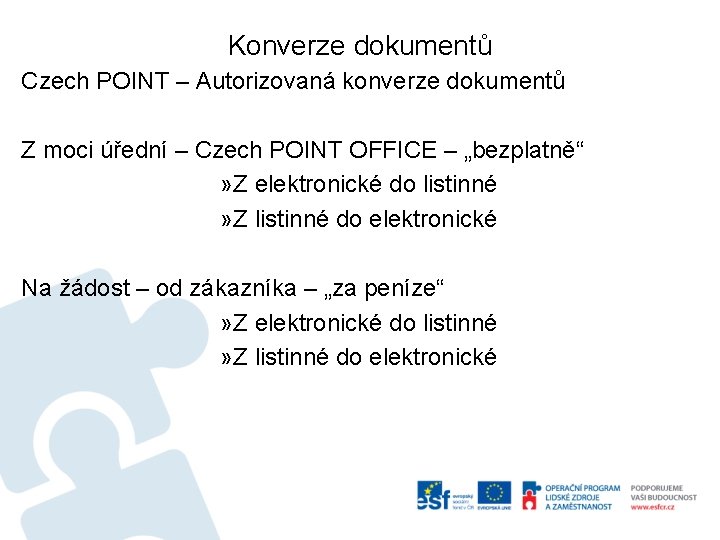 Konverze dokumentů Czech POINT – Autorizovaná konverze dokumentů Z moci úřední – Czech POINT