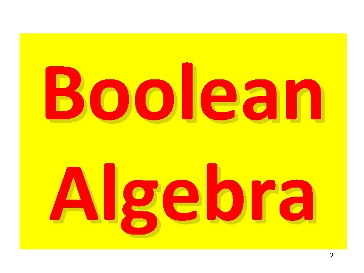 Boolean Algebra 2 