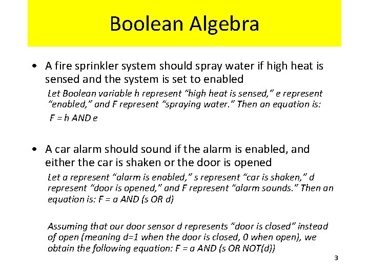 Boolean Algebra • A fire sprinkler system should spray water if high heat is