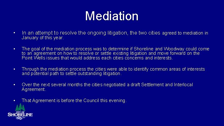 Mediation • In an attempt to resolve the ongoing litigation, the two cities agreed